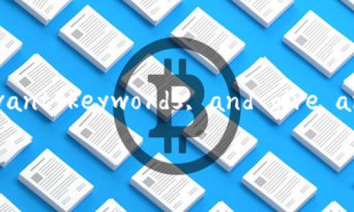 Sure! Here's how I would create a -optimized title, incorporate relevant keywords, and give an outline for a comprehensive article on how to use a Bitcoin wallet.

比特币钱包使用指南：轻松管理你的加密资产
