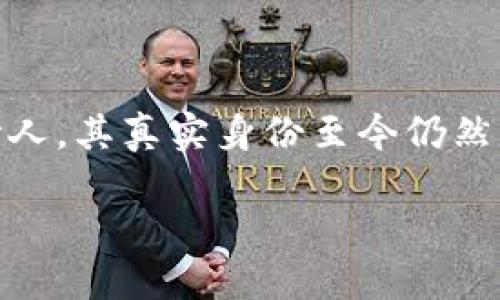 比特币钱包是由多位开发者和团队创建的，最早的比特币钱包是在中本聪于2009年发布比特币软件时开发的。中本聪是比特币的创始人，其真实身份至今仍然是个谜。随着时间的推移，许多人参与了比特币钱包的开发和改进，形成了多个不同类型的钱包，包括桌面钱包、移动钱包和在线钱包等。

如果您想了解更多关于比特币钱包的开发背景或具体功能，欢迎继续提问！